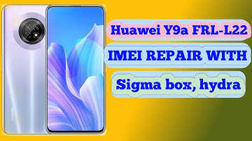 how to repair Huawei Y9a IMEI | Repair IMEI Null Unknown Baseband 100%