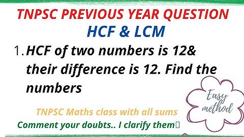 HCF of two numbers is 12& their difference is 12. Find the numbers| TnpscPreviousYearQuestion