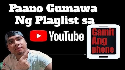 Paano gumawa ng playlist sa YouTube Gamit ang Cellphone