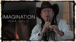 INKA GOLD - IMAGINATION  (OFFICIAL VIDEO) Remaster