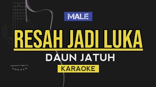 Resah Jadi Luka - Daun Jatuh (KARAOKE)