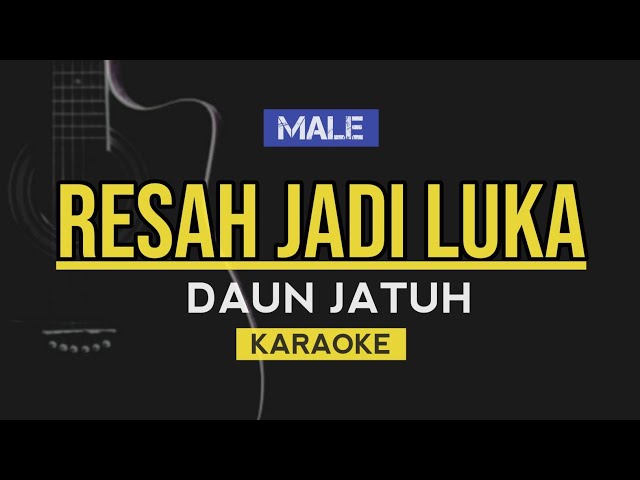 Resah Jadi Luka - Daun Jatuh (KARAOKE) class=