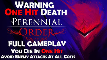 PERENNIAL ORDER ( One Hit Death ) Full Gameplay | No Commentary |