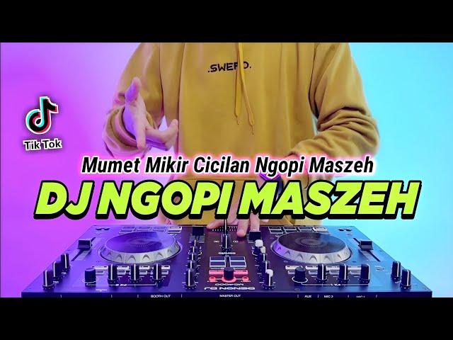 DJ NGOPI MASZEH REMIX FULL BASS VIRAL TIKTOK TERBARU 2023 class=