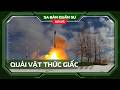 📺SBQS | Khi "quái vật" Sarmat thức giấc: Tuyên ngôn tử thần cho trật tự thế giới cũ