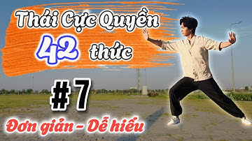 (Phần 7) - Hướng dẫn tự học THÁI CỰC QUYỀN 42 THỨC | Đơn giản - Dễ hiểu