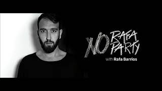 No Rafa No Party 052 (With Rafa Barrios) 09.08.2018