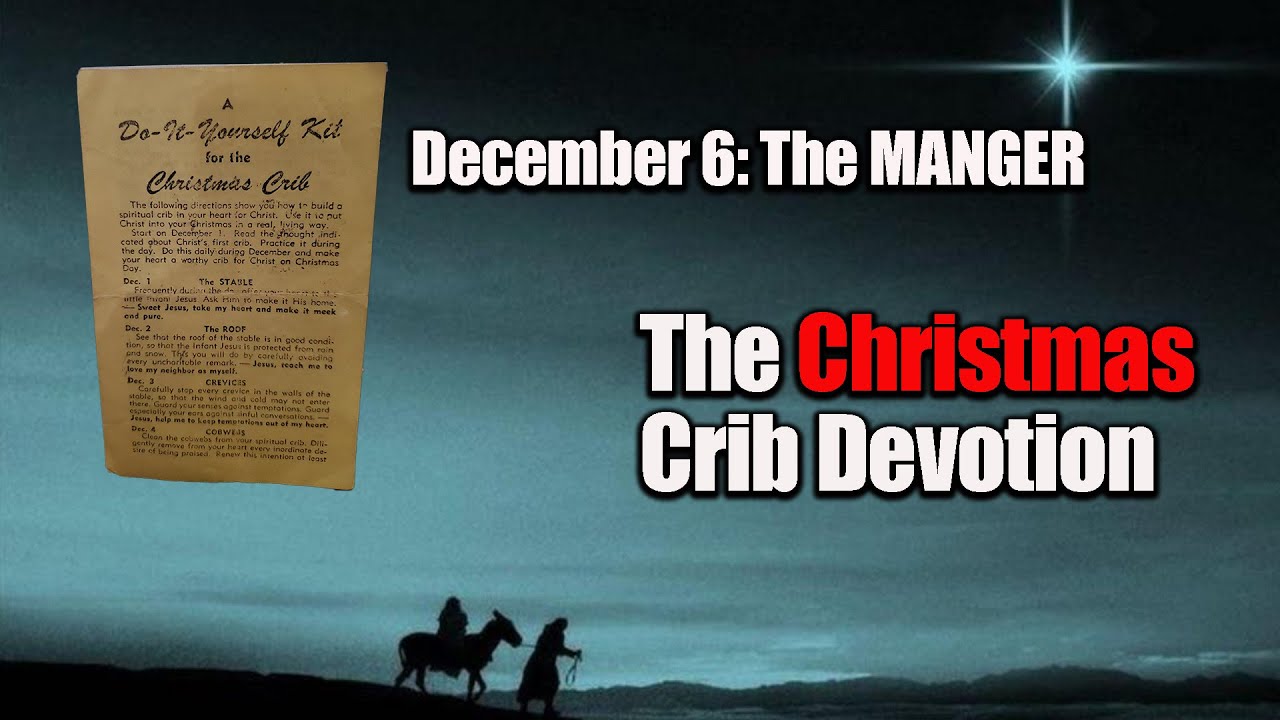 The Christmas Crib, December 6: The MANGER