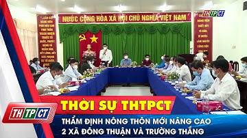 Thẩm định nông thôn mới nâng cao 2 xã Đông Thuận và Trường Thắng| Cần Thơ TV