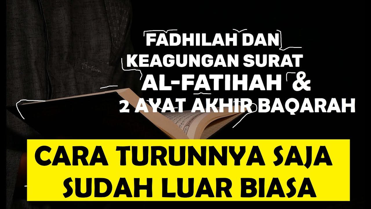 Fadhilah Dan Kehebatan Surat Fatihah Proses Turunnya Surat Paling