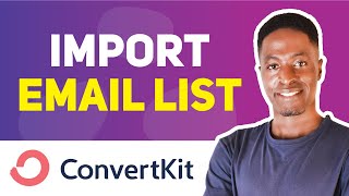 HOW TO IMPORT AN EMAIL LIST FROM MAILCHIMP TO CONVERTKIT
