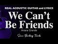 We Can’t Be Friends - Ariana Grande (Acoustic Karaoke)