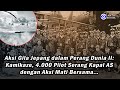 Aksi Gila Jepang Perang Dunia II : Kamikaze, 4 000 Pilot Serang Kapal AS dengan Aksi Mati Bersama