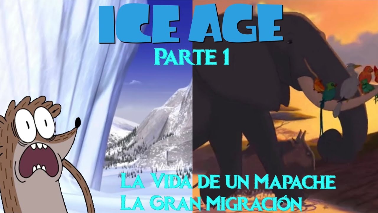 La Era de Hielo (Estilo LP) Parte 1 / La Vida de un Mapache / La Gran Migración