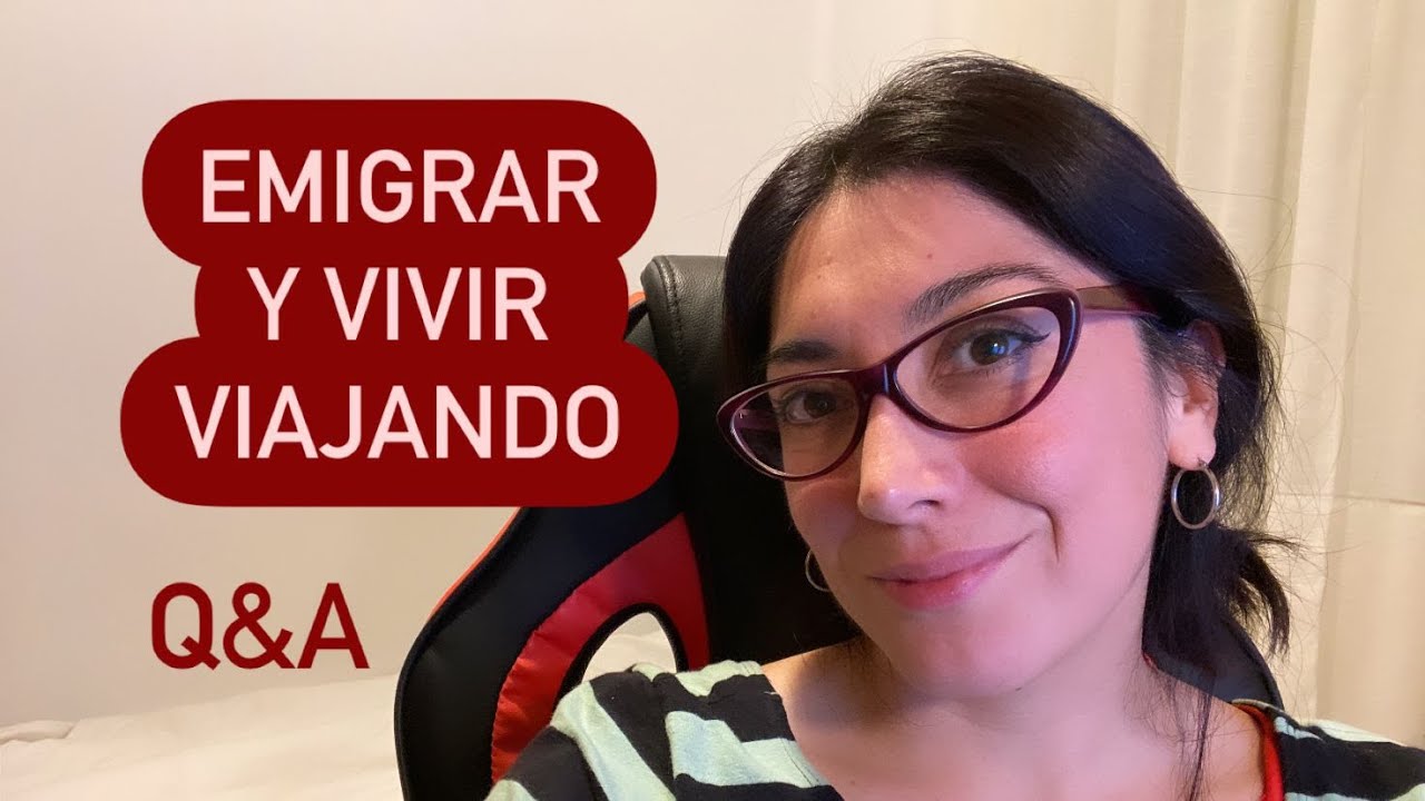 Preguntas y respuestas sobre emigrar y vivir viajando - VIVO #55 - YouTube