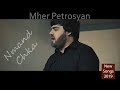 Mher petrosyan  nmand chka  4k