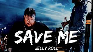 Jelly Roll - Save Me (Lyrics) Country Rapper