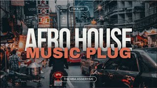 AFRO HOUSE MIX | MUSIC PLUG VOL. 07 | Slaga, Artwork Sounds, Da Vynalist, Oscar Mbo, Brandon