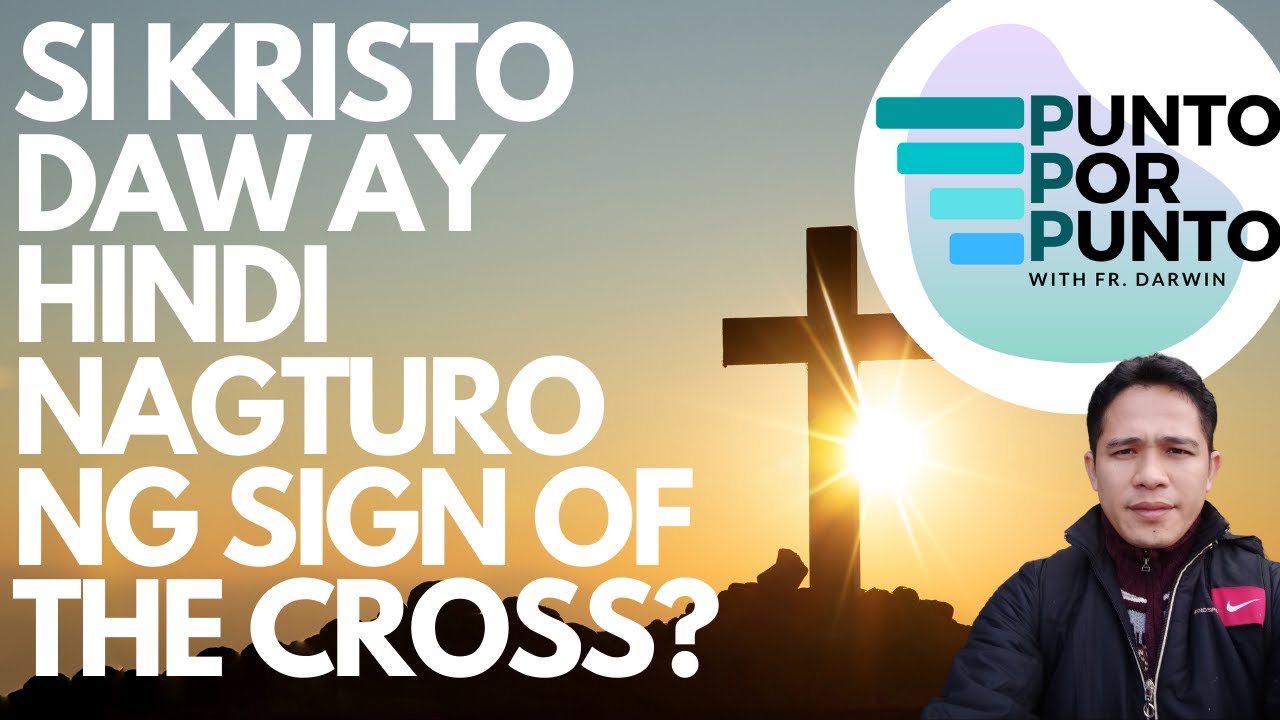 EP 22 | SI KRISTO DAW AY HINDI NAGTURO NG SIGN OF THE CROSS?