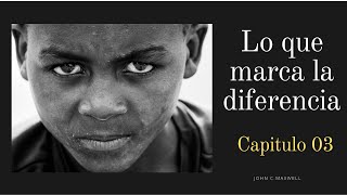 Lo que marca la diferencia - Maxwell John C - Capitulo 3
