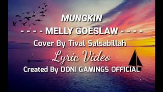 Potret - Lyric Lagu Mungkin - Melly Goeslaw (Cover By Tival Salsabila)