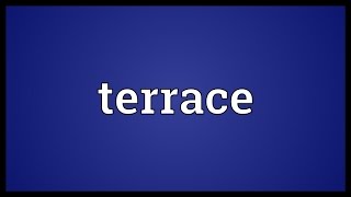 Terrace Meaning