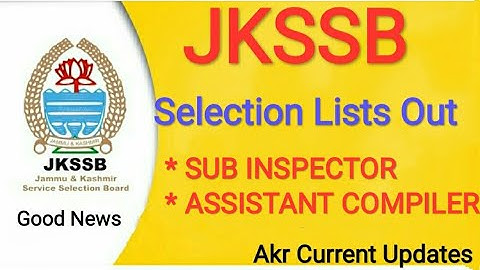 #jkssbselectionlistout#subinspector| JKSSB SUB INSPECTOR ANR ASSSISTANT COMPILER SELECTION LIST OUT
