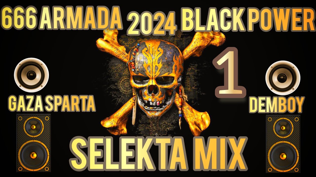 666 ARMADA MIX 2024 | BLACK POWER | DEMBOY | SELEKTA MIX 2024