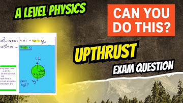 Upthrust Explained with a Challenge! | A Level Physics Must-Know