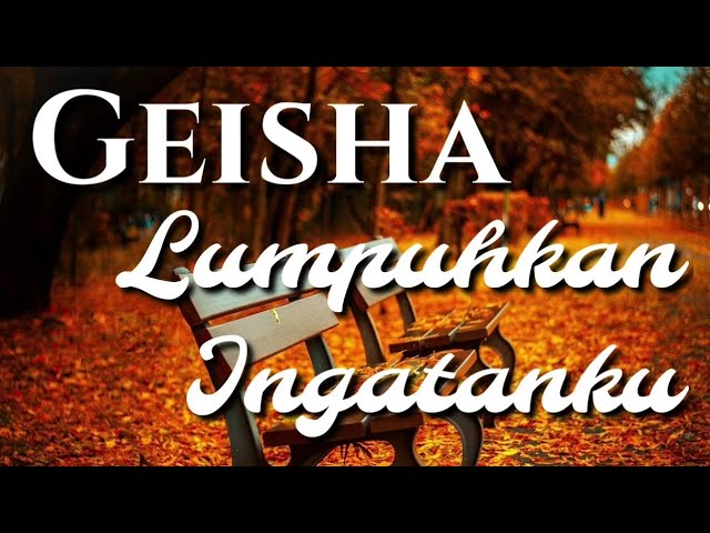 Lumpuhkan Ingatanku | Geisha | Lirik | HD class=