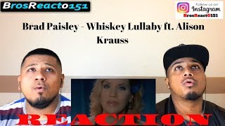 FIRST TIME HEARING | Brad Paisley - Whiskey Lullaby ft. Alison Krauss (Official Video) | REACTION