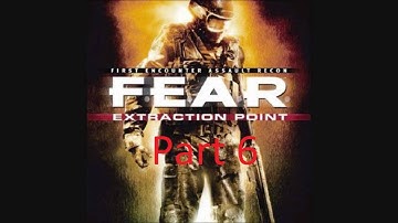 F.E.A.R. | Extraction Point | Part 6