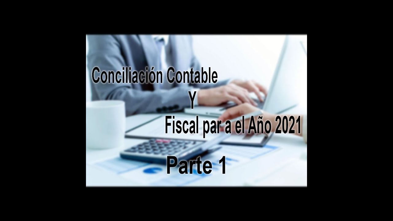 Conciliación Contable y Fiscal parte 1 - YouTube