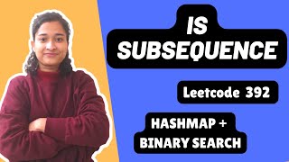 Is Subsequence | Leetcode 392 | Hashmap | Binary Search | Day-2