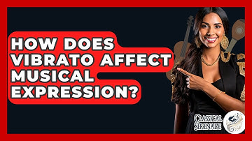 How Does Vibrato Affect Musical Expression? - Classical Serenade