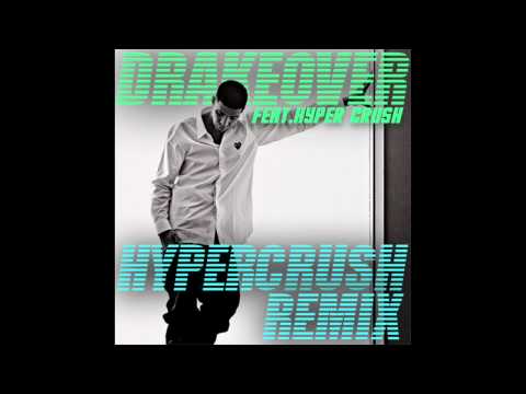 Drake ft. HYPER CRUSH - Over (HYPER CRUSH Remix)