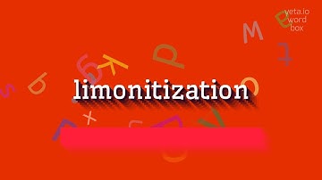 LIMONITIZATION - HOW TO SAY LIMONITIZATION? #limonitization
