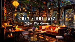 Cozy Night Coffee Shop & Smooth Jazz Instrumental ☕ Relaxing Jazz Music for Working and Studying