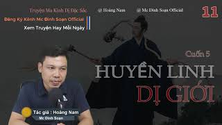 Cuốn 5 - Tập 11 Huyền Linh Dị Giới- Truyện Ma Dài Kỳ Có Thật Mc Đình Soạn Kể Rợn Lắm