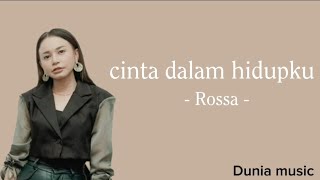 Cinta Dalam Hidupku - Rossa| lirik lagu