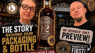 The Story Behind King’s 12 Year Bottle & Packaging | Member Preview with Justin & Cara