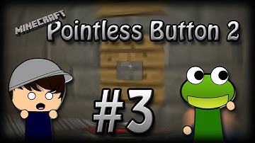 Pointless Button 2 w/ Jalo - Minecraft Custom Map [Part 3] - STUPID WEB!!!