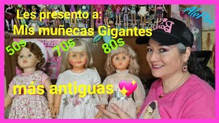 Mis muñecas Gigantes más Antiguas 💖🥰💕