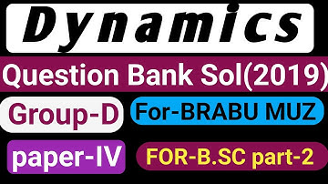 For-part2Question Bank solution(2019)Paper-IVGroup Dynamics ,Radical&Transverse velocity FOR-BRABU