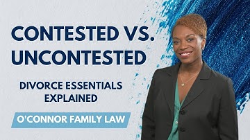 Contested Vs Uncontested Divorce Explained- Massachusetts Family Law Attorney