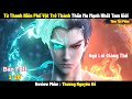 Từ Thanh Niên Phế Vật Trở Thành Thần Ma Mạnh Nhất Tam Giới l Review Phim l Tóm Tắt Phim Hay