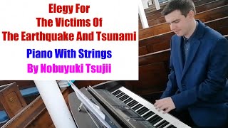 Elegy For The Victims Of The Earthquake And Tsunami - Piano With Strings - Nobuyuki Tsujii