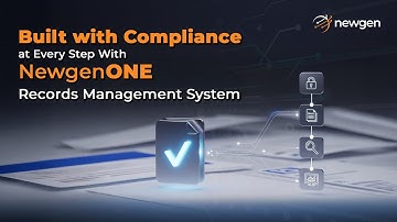 Achieve Continuous Compliance with Newgen’s Records Management System
