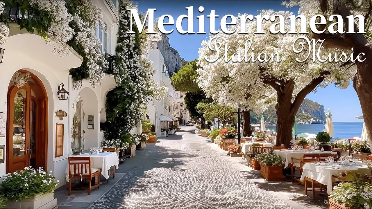 Chill Mediterranean Music & Italian Vibes 🏡🌊 Relaxing Music & Mediterranean Coast Views 🌊