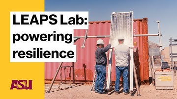 LEAPS Lab: powering resilience:  Arizona State University (ASU)